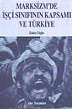 Marksizm'de İşçi Sınıfının Kapsamı ve Türkiye