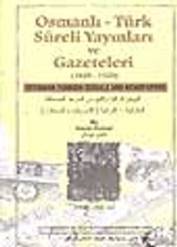 Osmanlı-Türk Süreli Yayınları ve Gazeteleri (1.2. Ve 3. Cilt)