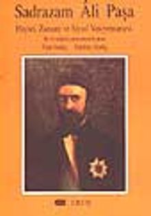 Sadrazam Ali Paşa Hayatı, Zamanı ve Siyasi Vasiyetnamesi