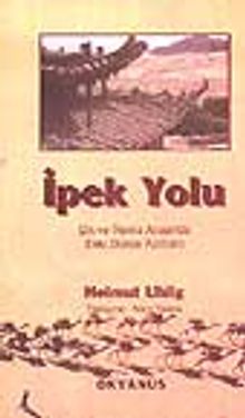 İpek Yolu - Çin ve Roma Arasında Eski Dünya Kültürü