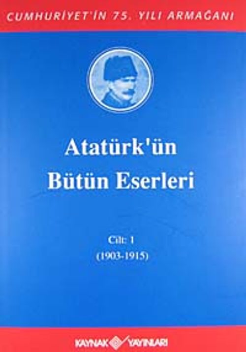 Atatürk'ün Bütün Eserleri / 1.Cilt