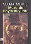 Musa da B&ouml;yle Buyurdu