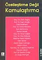 Özelleştirme Değil Kamulaştırma