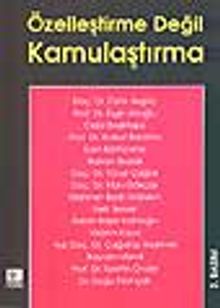 Özelleştirme Değil Kamulaştırma