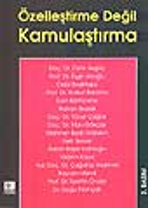 Özelleştirme Değil Kamulaştırma
