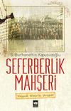 Seferberlik Mahşeri & B&uuml;y&uuml;k Harp'te Yozgat