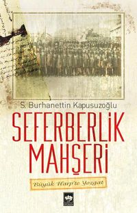Seferberlik Mahşeri & Büyük Harp'te Yozgat