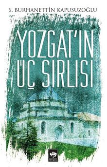 Yozgat'ın Üç Sırlısı