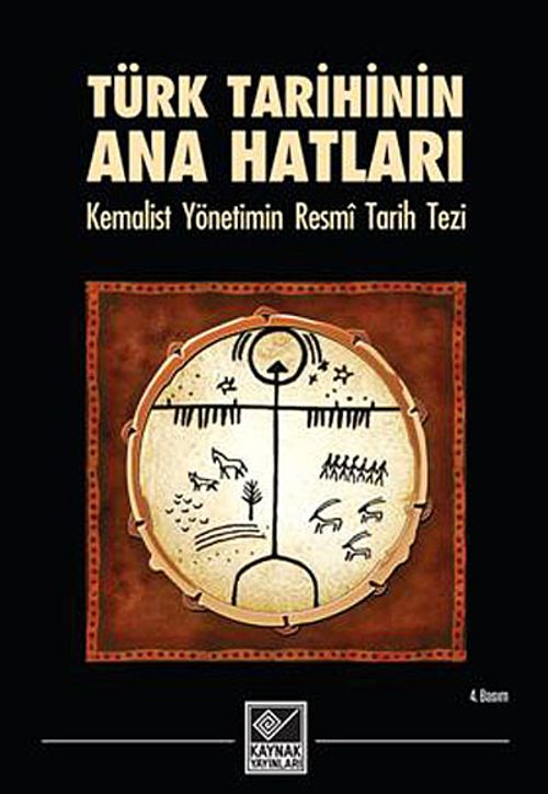 Türk Tarihinin Ana Hatları & Kemalist Yönetimin Resmi Tarih Tezi