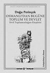 Osmanlı'dan Bug&uuml;ne Toplum ve Devlet & Sivil Toplumculuğun Eleştirisi