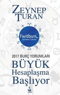 Büyük Hesaplaşma Başlıyor & 2017 Burç Yorumları