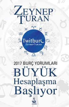 Büyük Hesaplaşma Başlıyor & 2017 Burç Yorumları