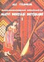Başlangıcından Günümüze Alevi Bektaşi Deyişleri I