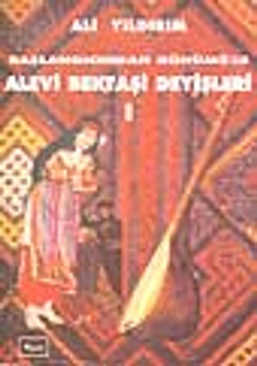 Başlangıcından Günümüze Alevi Bektaşi Deyişleri I
