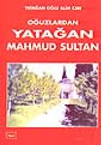 Oğuzlardan Yatağan Mahmud Sultan