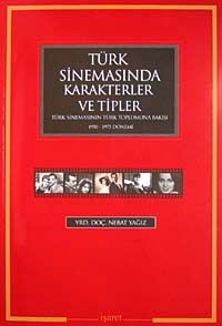 Türk Sinemasında Karakterler ve Tipler & Türk Sinemasının Türk Toplumuna Bakışı 1950-1975 Dönemi
