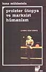 Proleter Ütopya ve Marksist Hümanizm