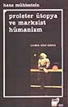 Proleter Ütopya ve Marksist Hümanizm