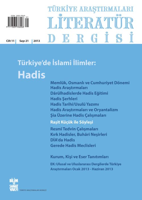 Türkiye Araştırmaları Literatür Dergisi 2013 Cilt:11 Sayı:21 Türkiye'de İslami İlimler: Hadis
