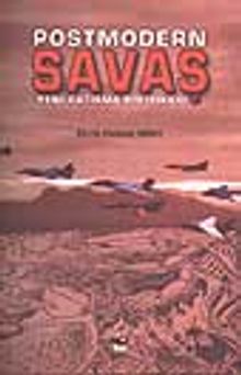 Postmodern Savaş / Yeni Çatışma Politikası