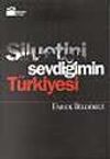 Siluetini Sevdiğimin T&uuml;rkiyesi