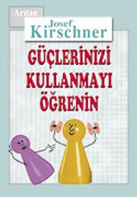 Güçlerinizi Kullanmayı Öğrenin Kirschner Hayat Okulu