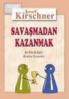 Savaşmadan Kazanmak / En B&uuml;y&uuml;k Zafer Kendini Yenmektir