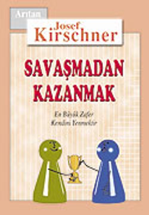 Savaşmadan Kazanmak / En Büyük Zafer Kendini Yenmektir