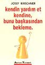 Kendin Yardım Et Kendine, Bunu Başkasından Bekleme