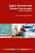 Sağlık Hizmetlerinde Tüketici Davranışları Kuram ve Uygulama