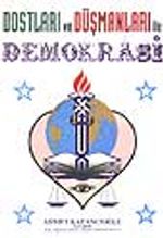 Dostları ve Düşmanları ile Demokrasi
