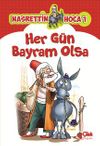 Nasrettin Hoca 1: "Her G&uuml;n Bayram Olsa"