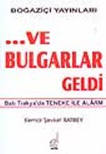 Ve Bulgarlar Geldi