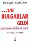 Ve Bulgarlar Geldi