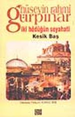 İki Hödüğün Seyahati / Kesik Baş