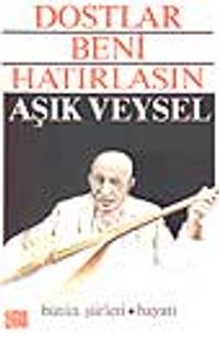 Dostlar Beni Hatırlasın / Aşık Veysel