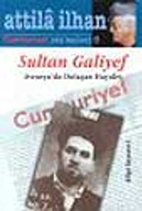 Sultan Galiyef- Avrasya'da Dolaşan Hayalet / Cumhuriyet Söyleşileri