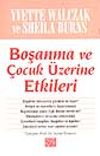 Boşanma ve &Ccedil;ocuk &Uuml;zerine Etkileri