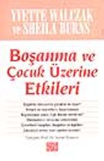 Boşanma ve Çocuk Üzerine Etkileri
