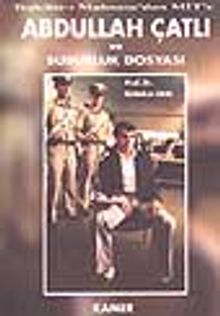 Abdullah Çatlı ve Susurluk Dosyası / Teşkilât-ı Mahsusa'dan Mit'e