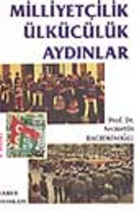 Milliyetçilik Ülkücülük Aydınlar