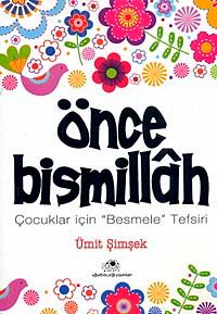 Önce Bismillah-Çocuklar İçin "Besmele" Tefsiri