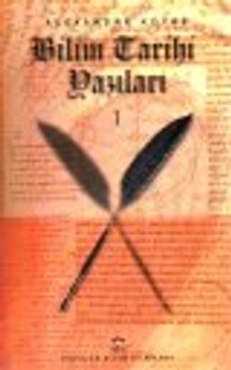 Bilim Tarihi Yazıları 1 (Ciltli)