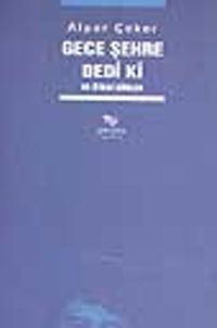 Gece Şehre Dedi ki / Ve Öteki Şiirler