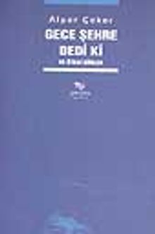 Gece Şehre Dedi ki / Ve Öteki Şiirler