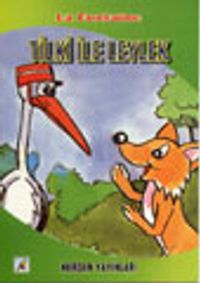 Tilki ile Leylek (La Fontaine Serisi)