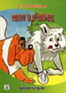 Kurt ile Köpek (La Fontaine Serisi)