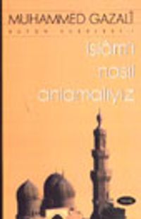 İslamı Nasıl Anlamalıyız