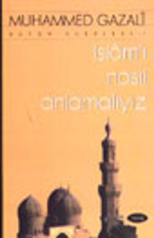 İslamı Nasıl Anlamalıyız