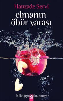 Elmanın Öbür Yarası - Hanzade Servi